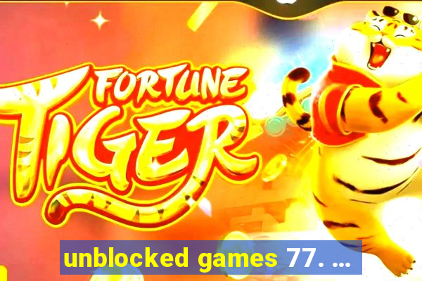 unblocked games 77. ...